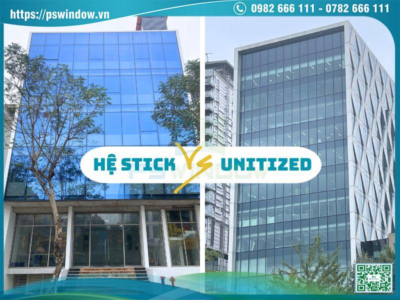 So sánh hệ mặt dựng Stick và hệ Unitized